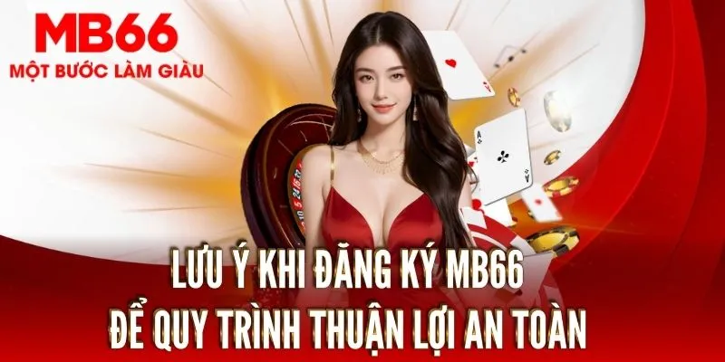Điều cần lưu ý quan trọng khi đăng ký MB66